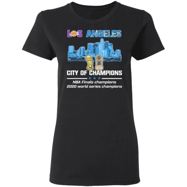 Los Angeles Lakers vs Los Angeles Dodgers city of Champions Nba Finals Champions 2020 world series champions T-Shirt - Image 5