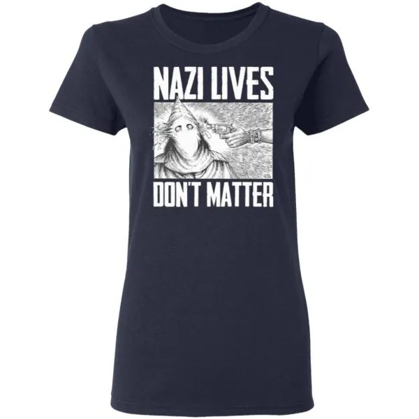 Nazi lives dont matter T-Shirt - Image 6