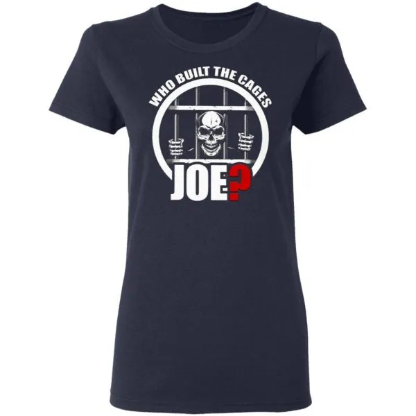 Who Built The Cages Joe T-Shirt - Image 6