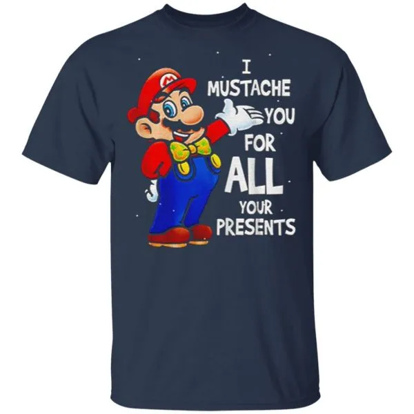 Super Mario Bros I Mustache You For All Your Present T-Shirt - Image 4