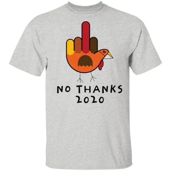 Thanksgiving Turkey No Thanks 2020 T-Shirt - Image 4