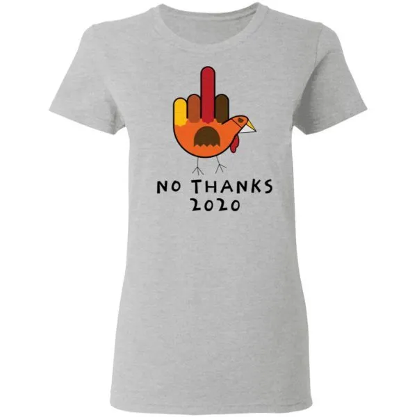 Thanksgiving Turkey No Thanks 2020 T-Shirt - Image 7