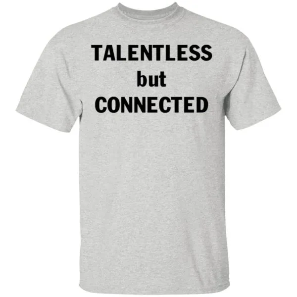 Talentless But Connected T-Shirt - Image 4