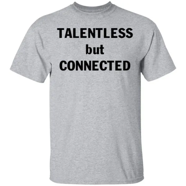 Talentless But Connected T-Shirt - Image 5