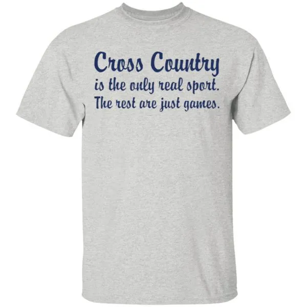 Cross country is the only real sport the rest are just games T-Shirt - Image 4