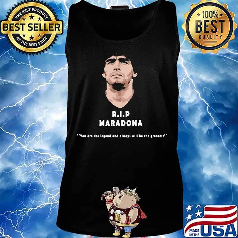 Rip Maradona Diego You Are The Legend And Always Will Be The Greatest Shirt Tank top