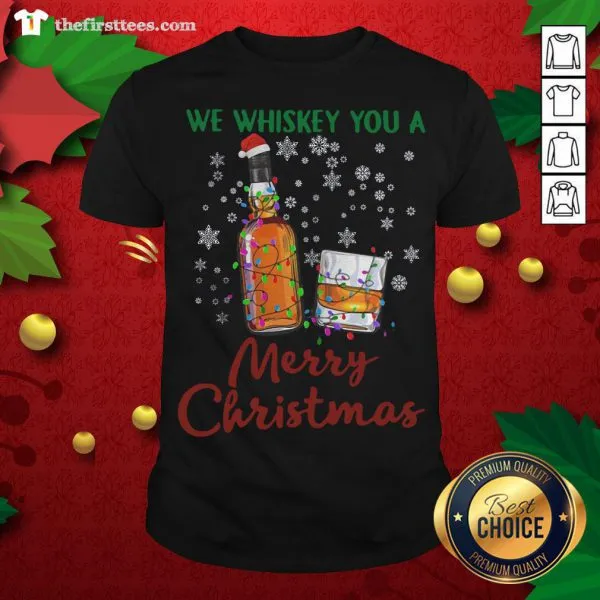 Lovely We Whiskey You A Merry Christmas Shirt