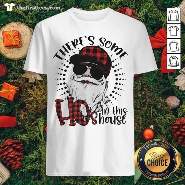 Nice Theres Some Hos In This House Old Man Wear Sunglasses Shirt