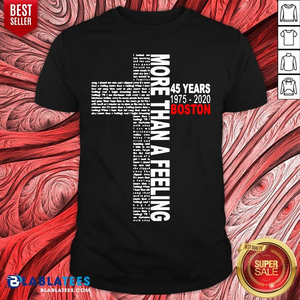 Premium More Than A Feeling 45 Years 1975 2020 Boston Shirt