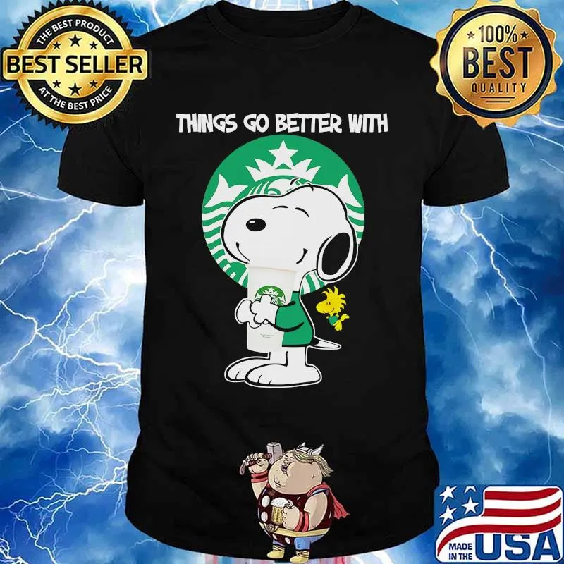 Snoopy and woodstock starbuckey things go better with shirt