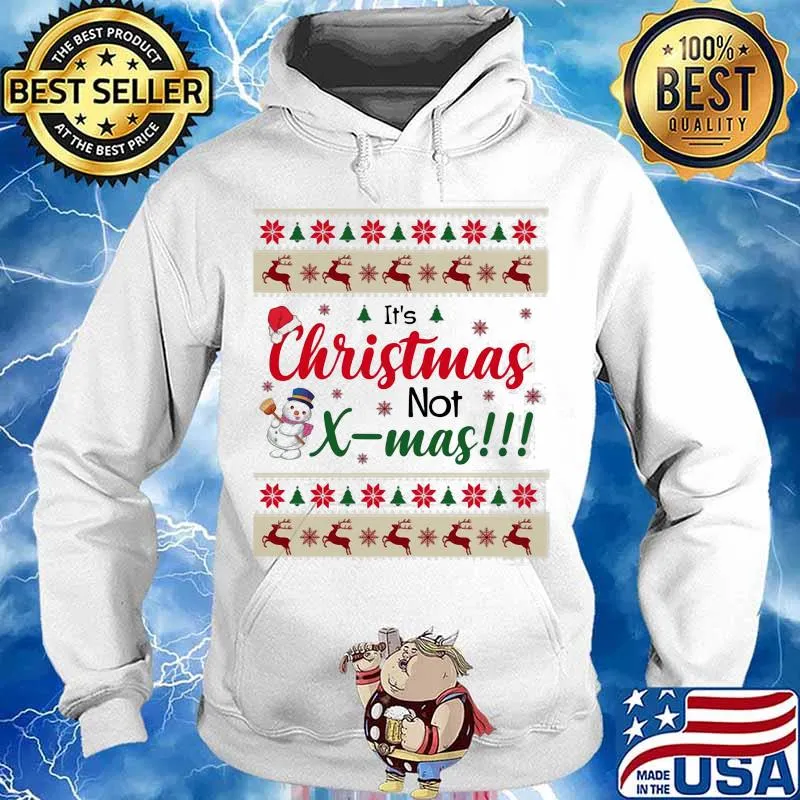 Snowman it's christmas not xmas ugly s Hoodie