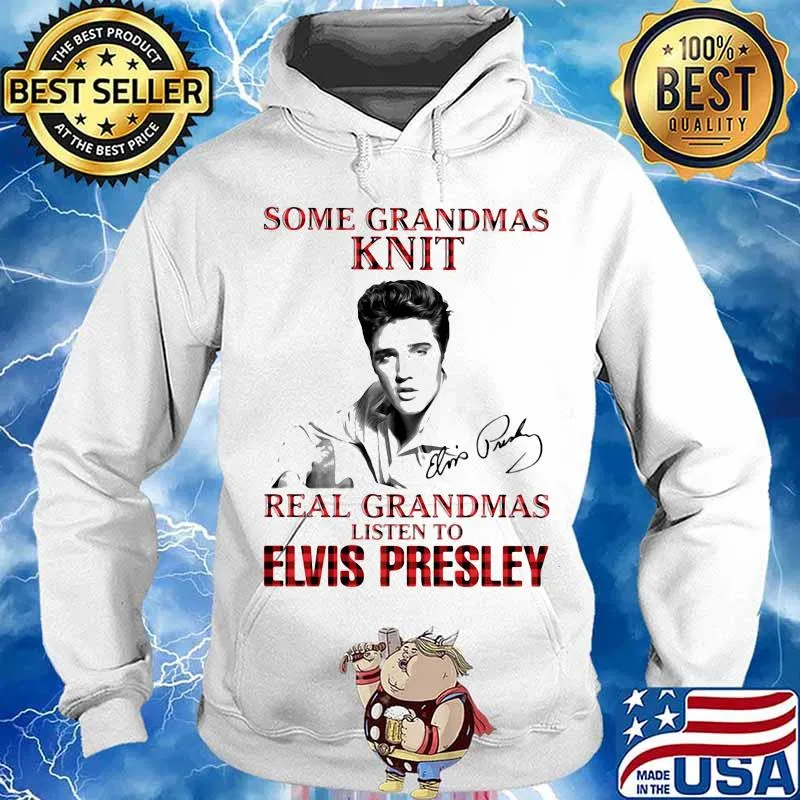 Some Grandmas Knit Real Grandmas Listen To Elvis Presley Signatures Xmas Shirt Hoodie