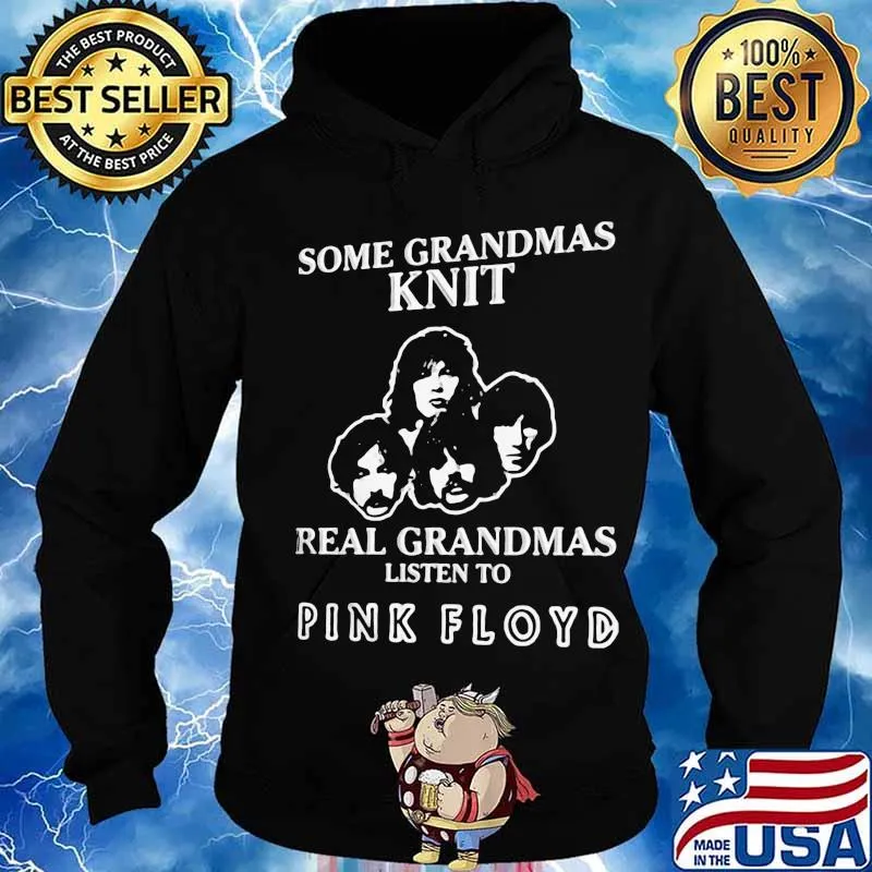 Some grandmas knit real grandmas listen to pink floyd s Hoodie