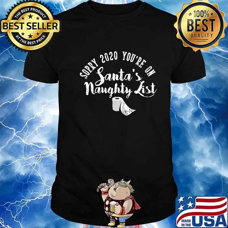 Sorry 2020 You're On Santa's Naughty List Toilet Paper Shirt