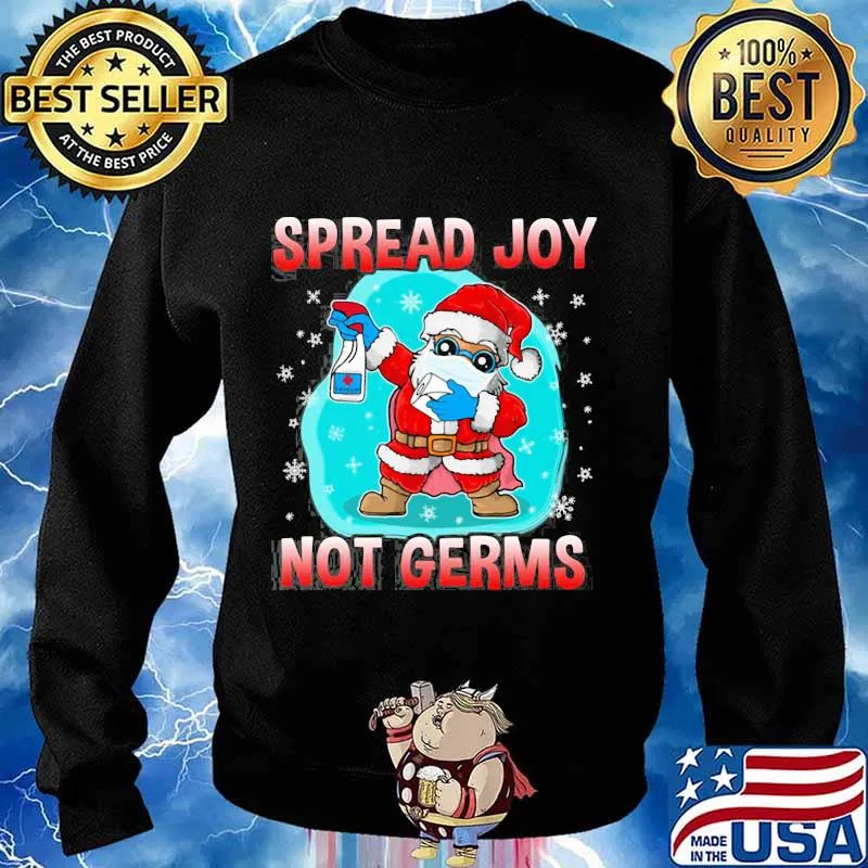 Spread Joy Not Germs Santa Clause Wear Mask Merry Xmas Shirt Sweater