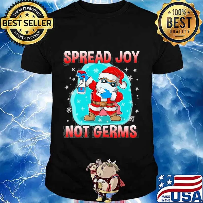 Spread Joy Not Germs Santa Clause Wear Mask Merry Xmas Shirt