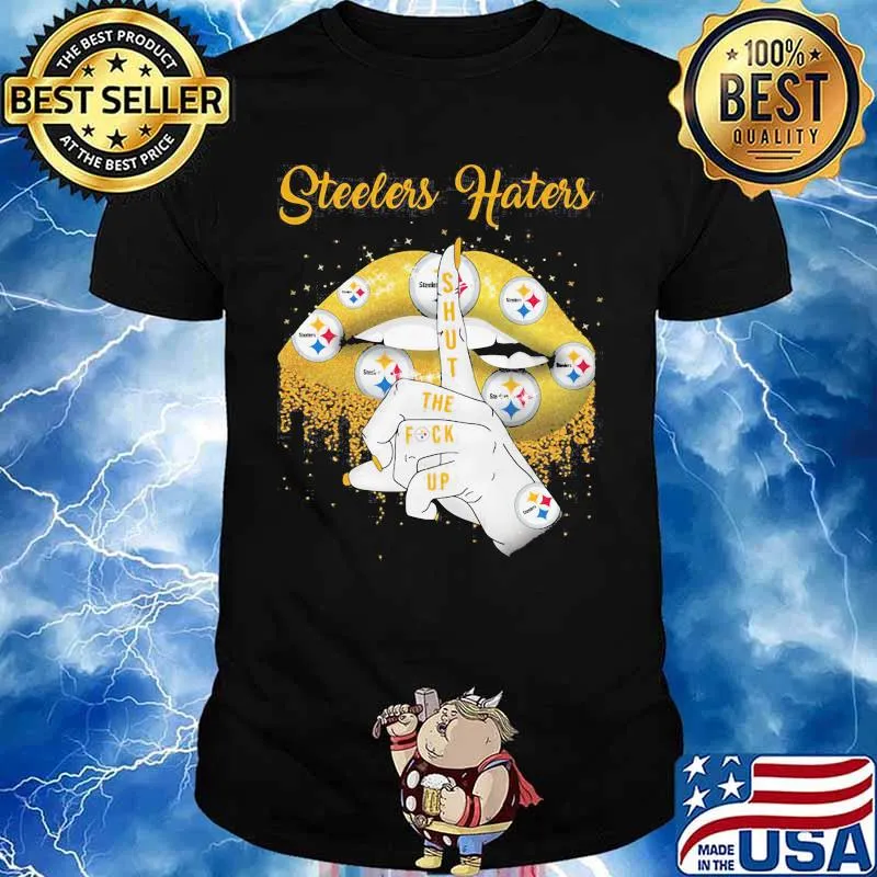 Steelers Hates Shut The Fuck Up Lip Gold Shirt