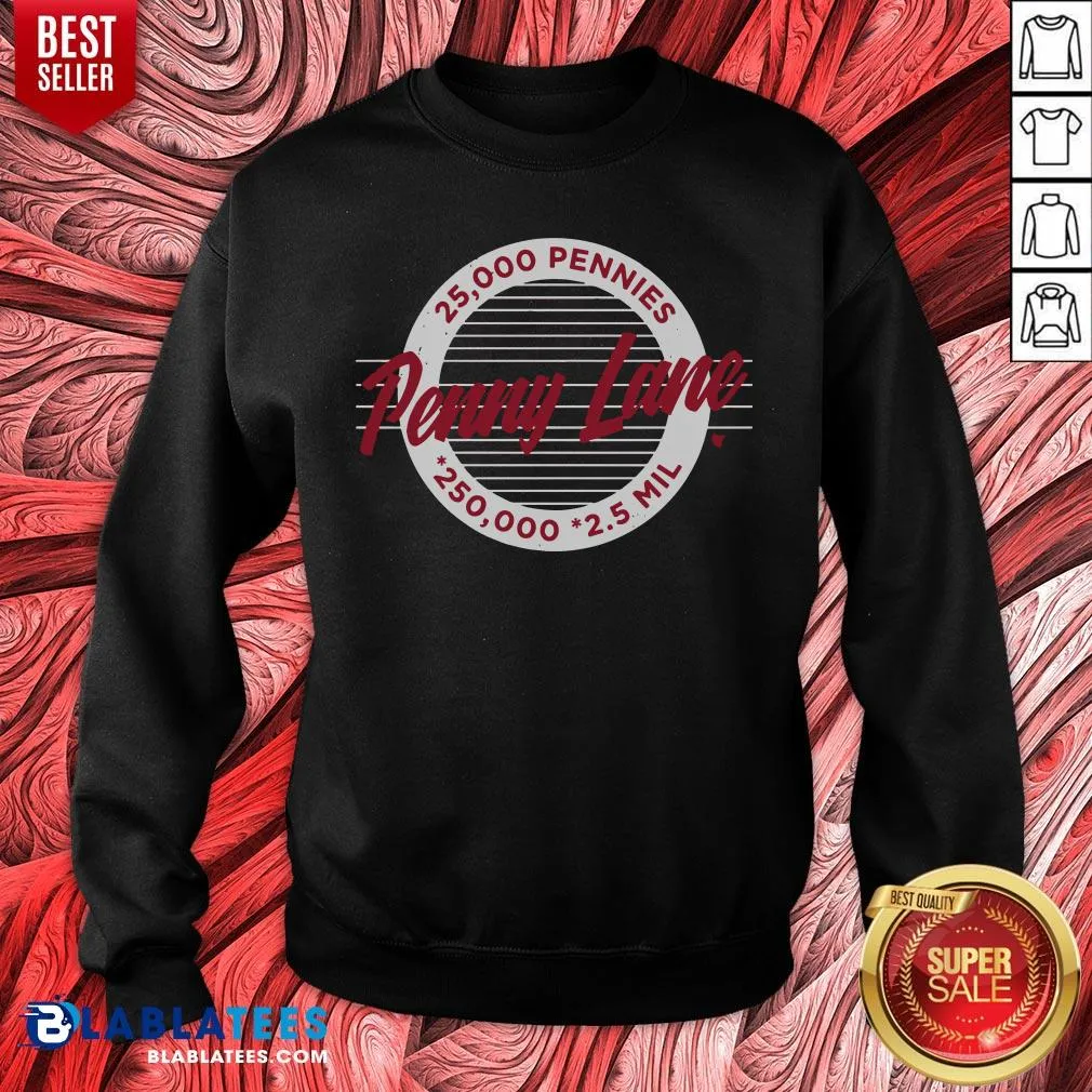 Premium Penny Lane 25 000 Pennies 250 000 25 Mil Shirt - Image 2