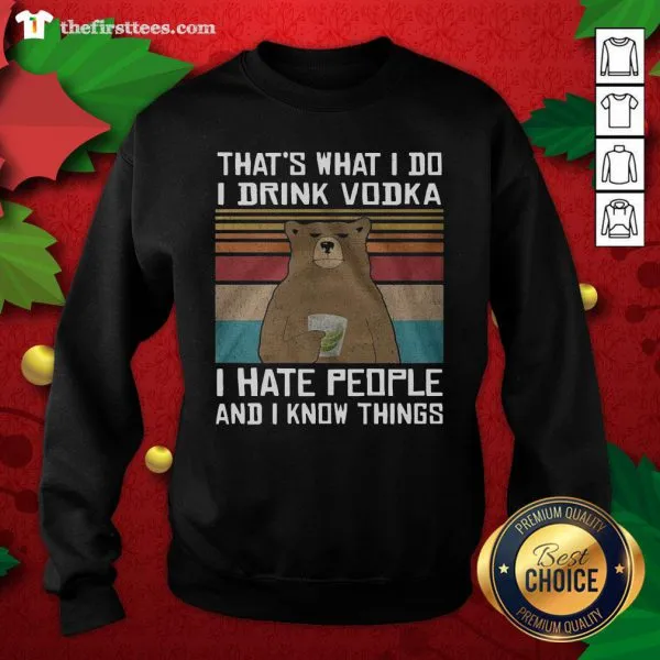 Cool Thats What I Do I Drink Vodka I Hate People And I Know Things Bear Vintage Retro Shirt - Image 2