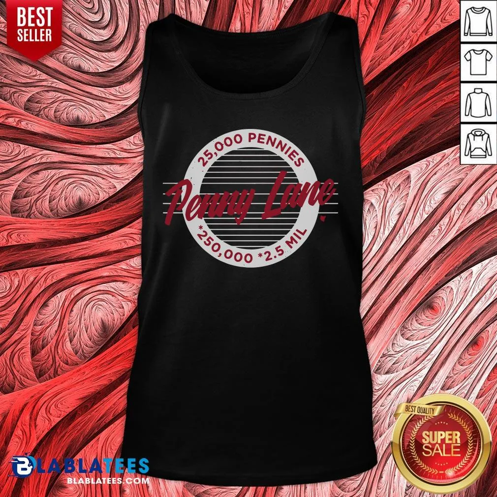 Premium Penny Lane 25 000 Pennies 250 000 25 Mil Shirt - Image 4