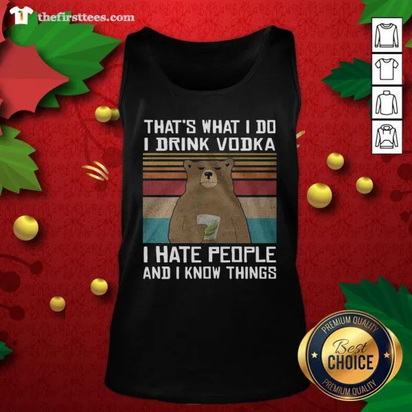 Cool Thats What I Do I Drink Vodka I Hate People And I Know Things Bear Vintage Retro Shirt - Image 4
