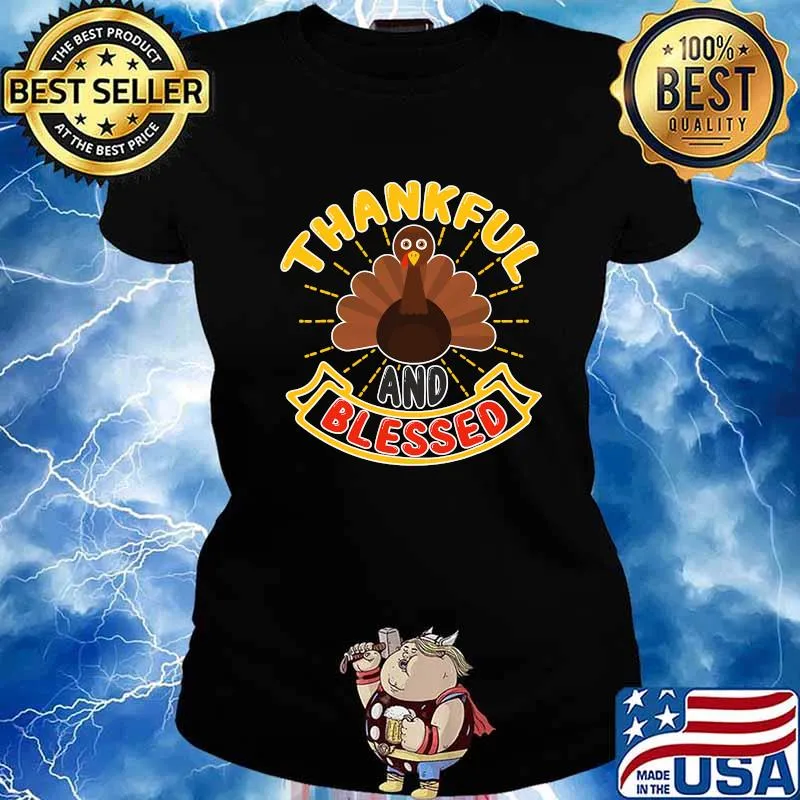 Thankful And Blessed Turkey Thanksgiving Shirt Ladies tee