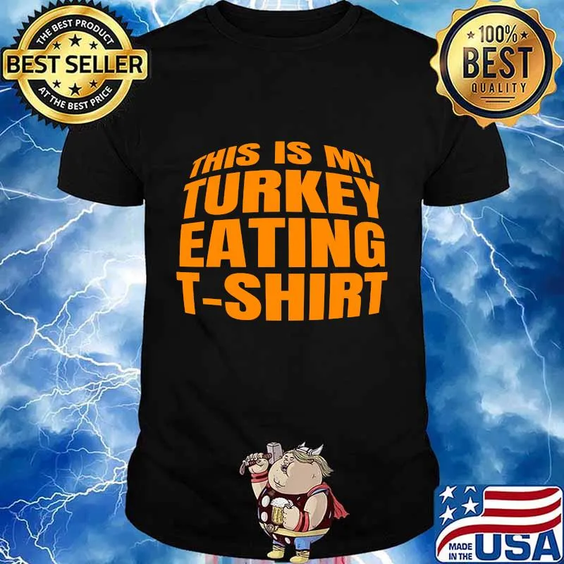 Thanksgiving this is my eating turkey shirt