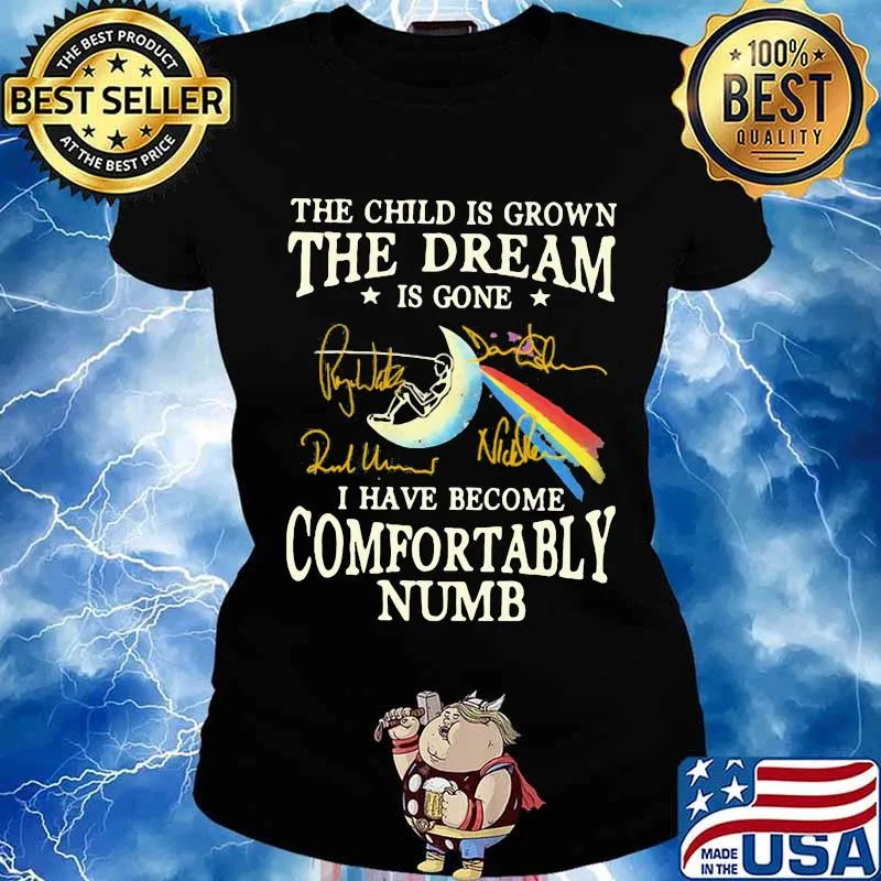 The child is grown the dream is gone i have become comfortably numb pink floyd signatures s Ladies tee