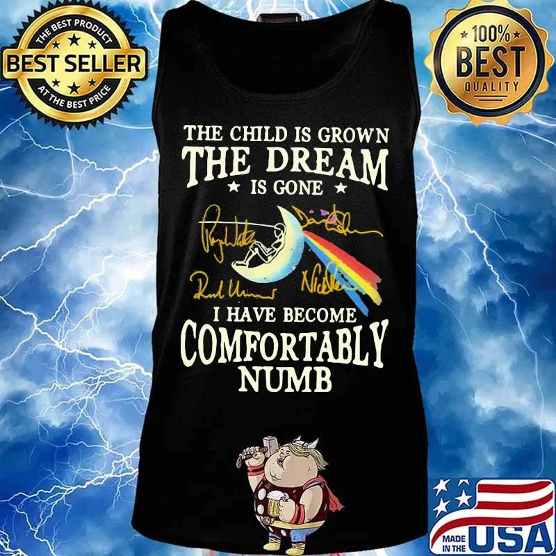 The child is grown the dream is gone i have become comfortably numb pink floyd signatures s Tank top