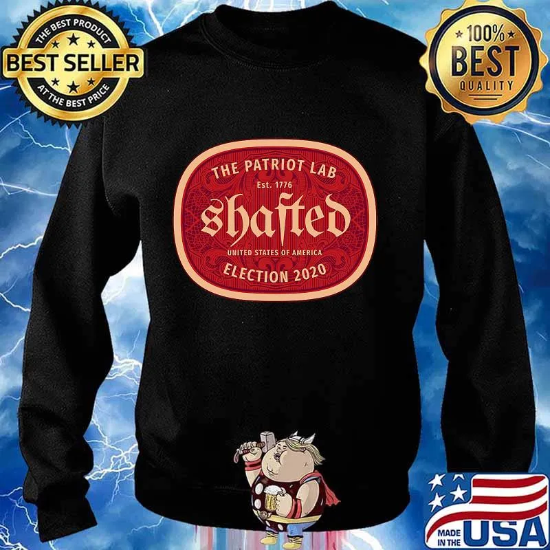 The Patriot Lab Est 1776 Shafted United States Of America Election 2020 Shirt Sweater