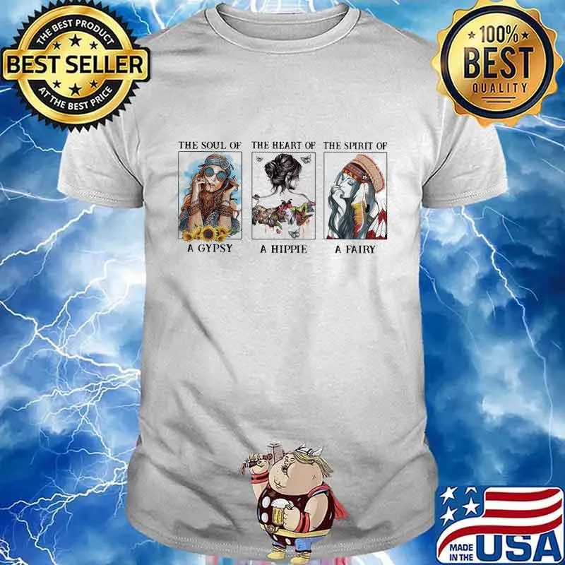 The soul of a gypsy the heart of a hippie the spirit of a fairy shirt