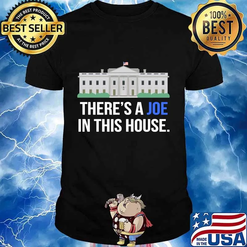 There's A Joe In This House White House Shirt