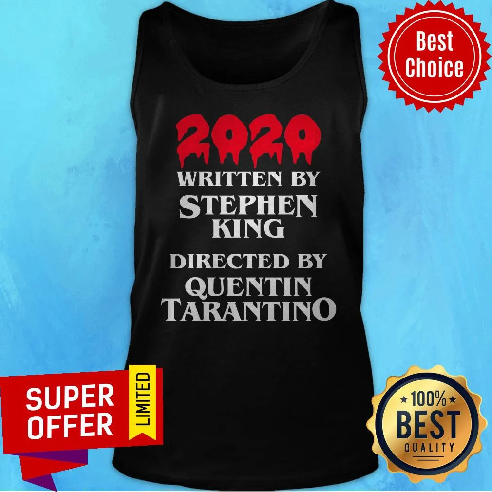 Top 2020 Written By Stephen King Directed By Quentin Tarantino Shirt - Image 5