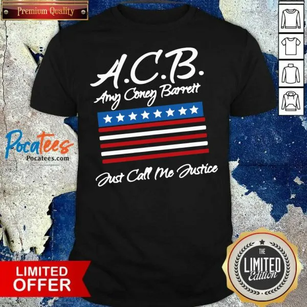 Top Acb Amy Coney Barrett Just Call Me Justice American Flag Shirt