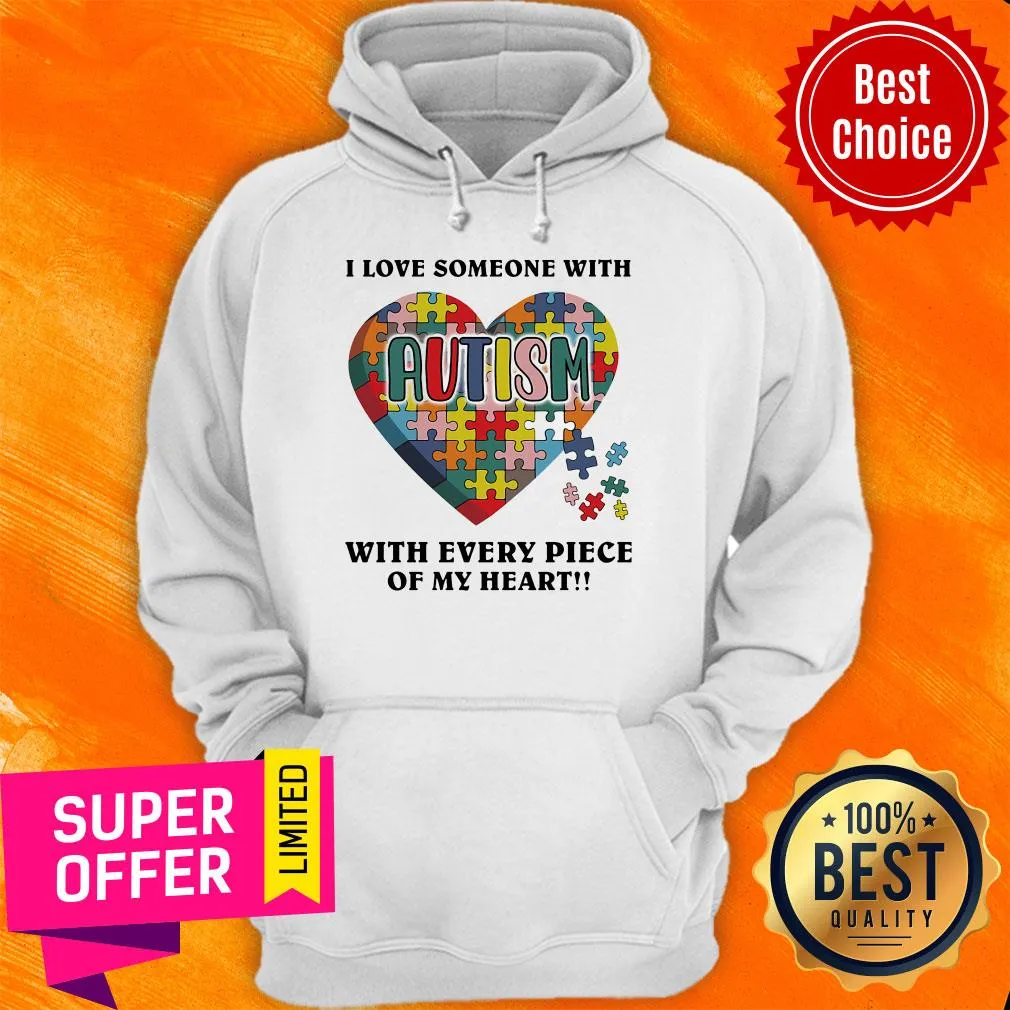 Top Autism I Love Someone With Tith Every Piece Of My Heart Shirt - Image 3