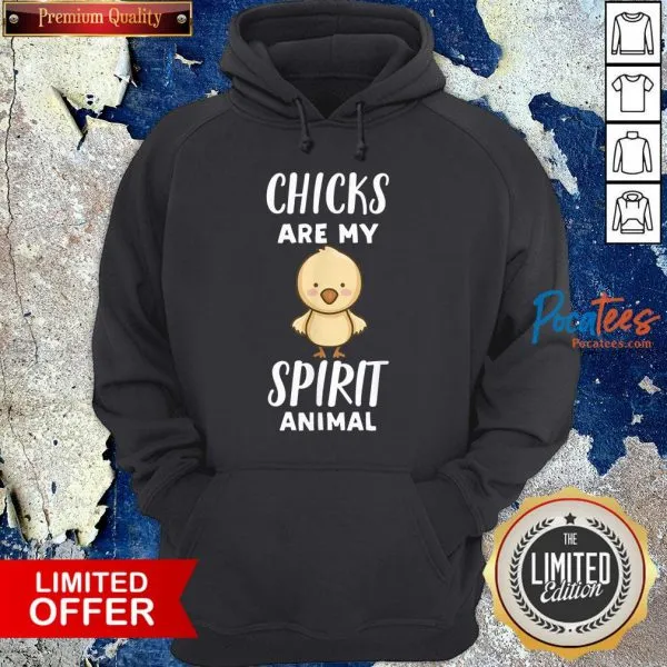 Top Chicks Are My Spirit Animal Chick Shirt - Image 5