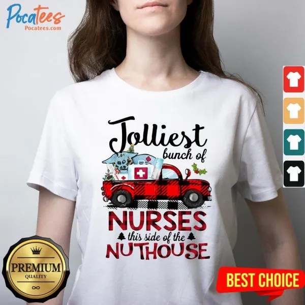 Top Jolliest Bunch Of Nurses This Side Of The Nuthouse Shirt - Image 5