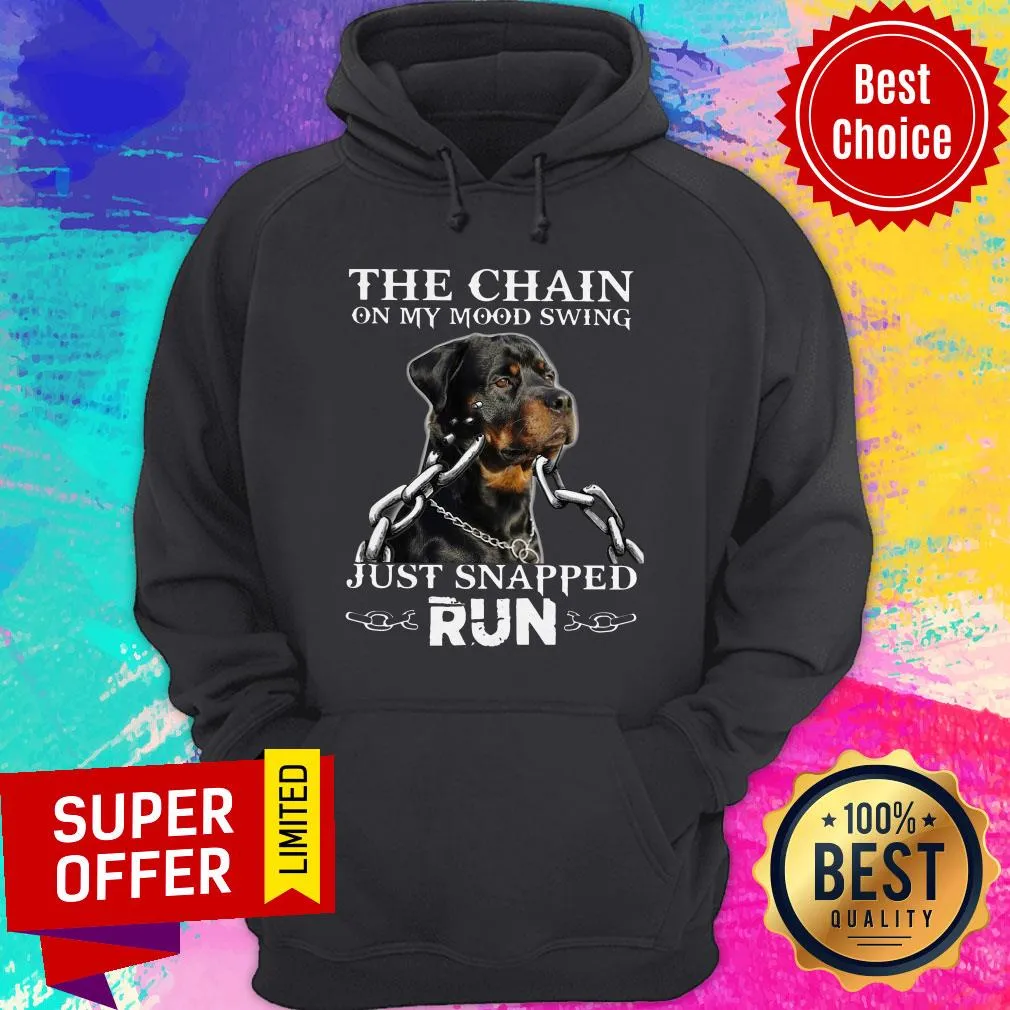 Top The Chain On My Mood Swing Just Snapped Run Dog Shirt - Image 3