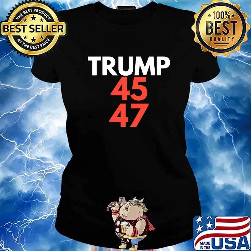 Trump 45th And 47th President Reelection Shirt Ladies tee