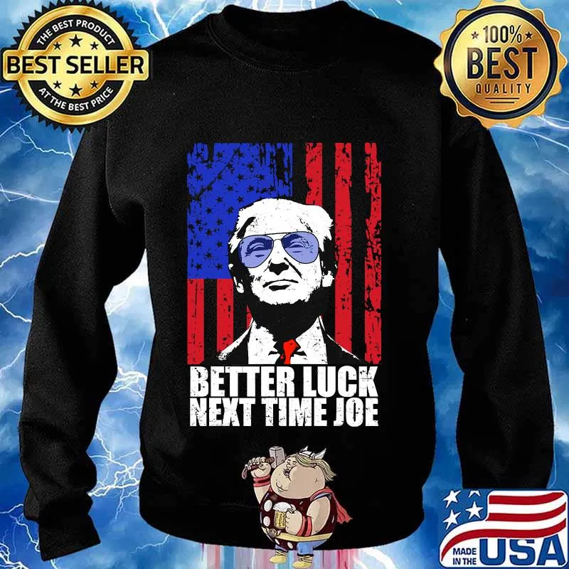 Trump better luck next time joe 2021 inauguration american flag s Sweater