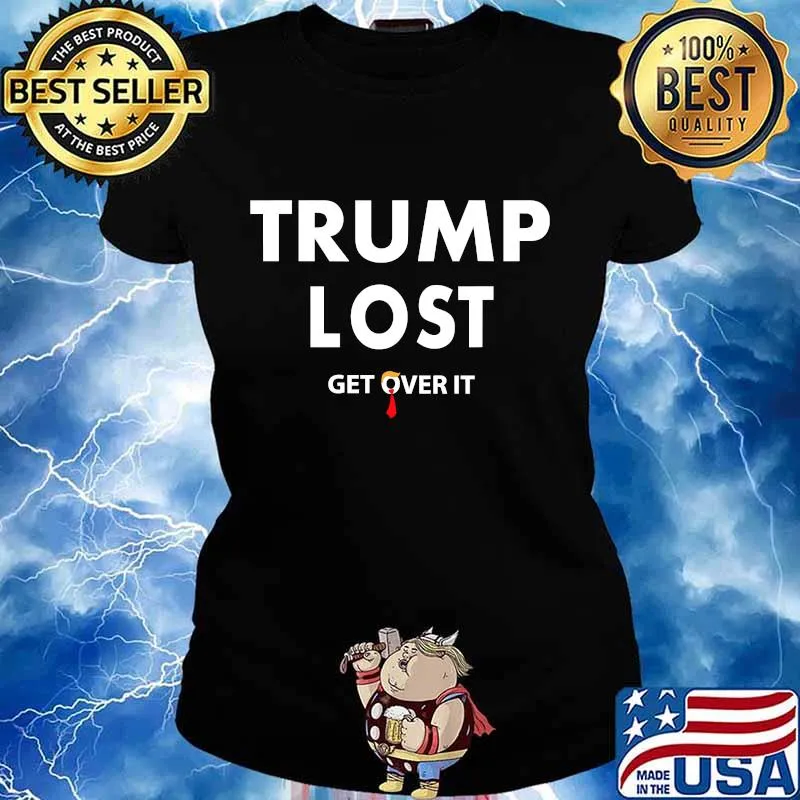 Trump Lost Get Over It Hair Donald Trump Election 2020 Shirt Ladies tee