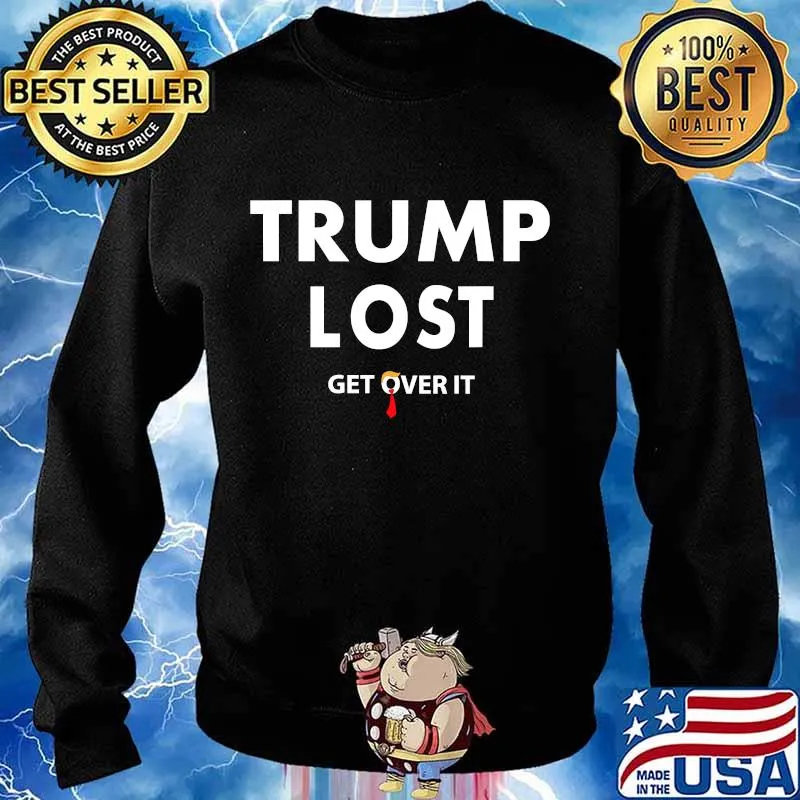 Trump Lost Get Over It Hair Donald Trump Election 2020 Shirt Sweater