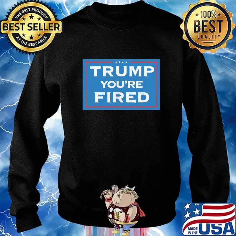 Trump you're fired election 2020 loss to joe biden stars s Sweater