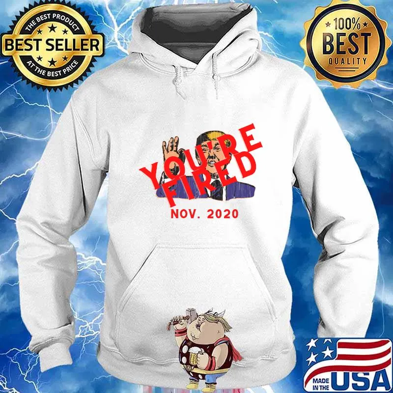 Trump You’re Fired Biden Victory 2020 Election Results Shirt Hoodie