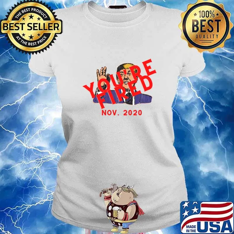 Trump You’re Fired Biden Victory 2020 Election Results Shirt Ladies tee