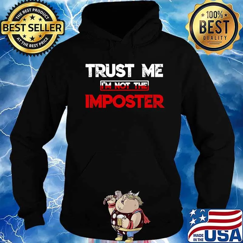 Trust Me I'm Not The Imposter Funny Gamer Gag Shirt Hoodie