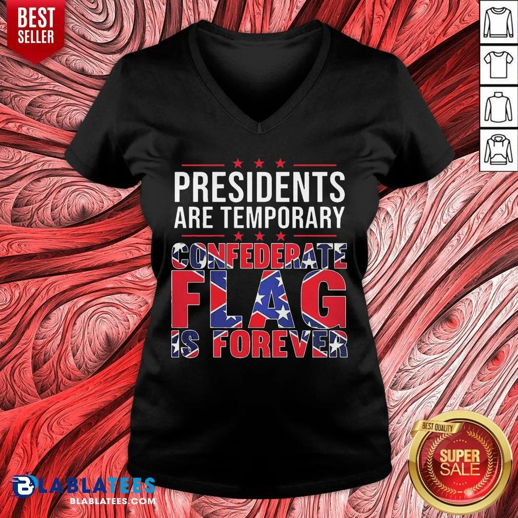 Nice Presidents Are Temporary Confederate Flag Is Forever Shirt - Image 3