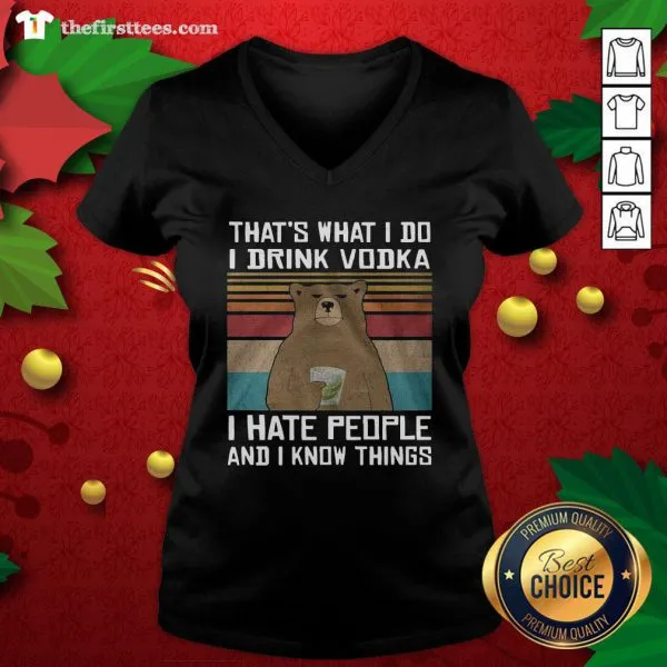 Cool Thats What I Do I Drink Vodka I Hate People And I Know Things Bear Vintage Retro Shirt - Image 3
