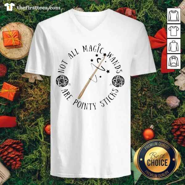 Official Not All Magic Wands Are Pointy Sticks Shirt - Image 3