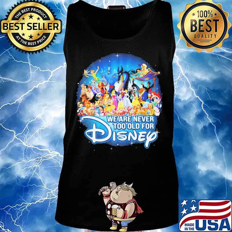 We are never too old for disney characters s Tank top
